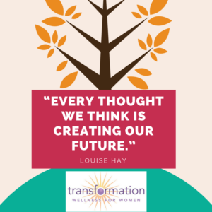 Louise Hay Every thought we think